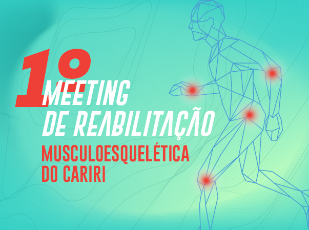 1º Meeting de Reabilitação Musculoesquelética do Cariri
