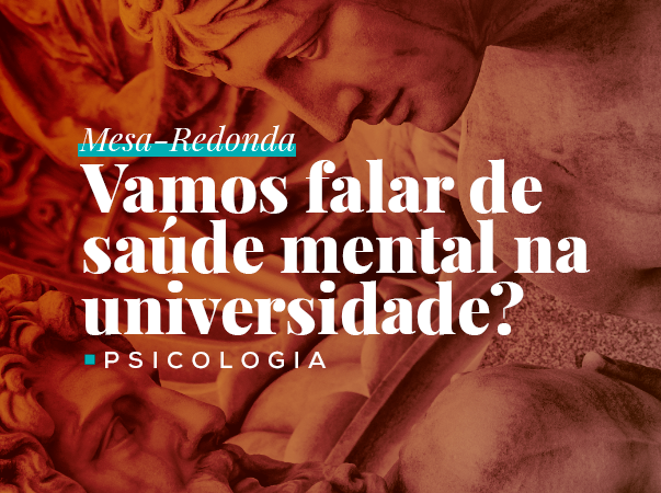 Mesa-redonda Vamos falar de saúde mental na universidade?
