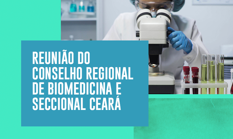 Reunião do Conselho Regional de Biomedicina e Seccional Ceará